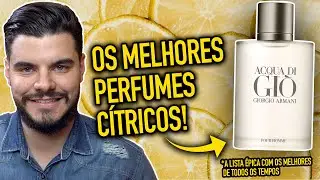 OS 10 MELHORES Perfumes CÍTRICOS de TODOS OS TEMPOS - Cheiros MARAVILHOSOS e Viciantes!