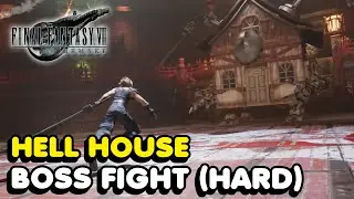 Final Fantasy 7 Remake - Hell House Boss Fight [Hard Difficulty]