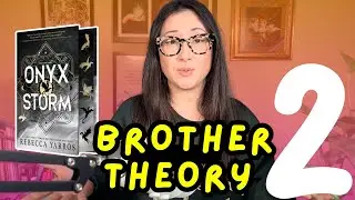 Brother Theory pt.2 - Onyx Storm Spoilers (Fourth Wing series by Rebecca Yarros)