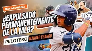 ⚾ Wander Franco: &iquest;Baneado de por Vida de la MLB? 😳 | Max Acosta Al Dia