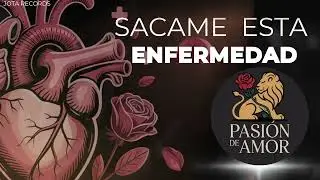 Sacame está enfermedad - Pasión de Amor 