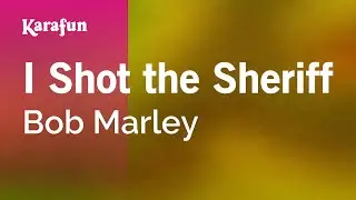 I Shot the Sheriff - Bob Marley | Karaoke Version | KaraFun