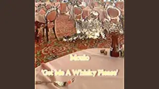 Get Me A Whisky Please