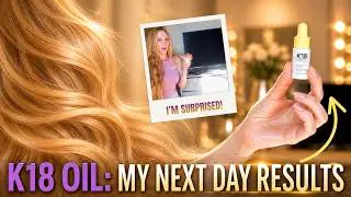 K18 Hair Repair Oil: My Real 24-Hour Results🤯