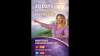 40 DAYS OF PRAYER AND FASTING @ The Righteous kingdom ministry
