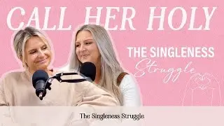 EP 105 - The Singleness Struggle