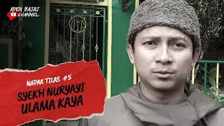 NAPAK TILAS #5 - SYEKH NURYAYI ULAMA KAYA RAYA - HARYANG KUNING SANG ADIPATI PANJALU