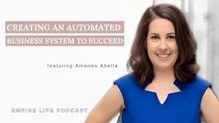 Creating an Automated Business System to Succeed - With Amanda Abella