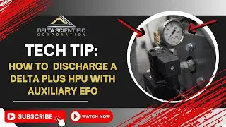 How to Safely Discharge a Delta Plus HPU with Auxiliary EFO | Delta Scientific Tech Tip