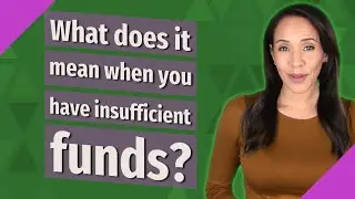 What does it mean when you have insufficient funds?