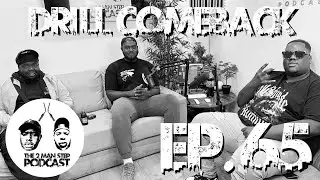 ‘WHY I QUIT DRILL!’ |THE2MANSTEP PODCAST EP 065 FT SP17