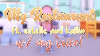 My Restaurant | ROBLOX | ft. estelle and kailin