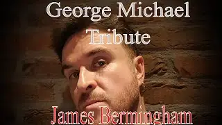 George Michael Tribute performer James Bermingham ~ Im your man & Careless Whisper