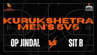 FLAME Kurukshetra Men's 5v5 | Game 10: OP JINDAL v SIT B | 21/01/26