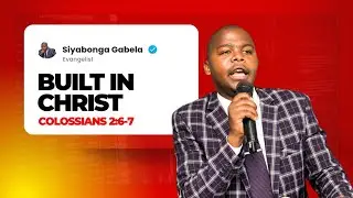 🔥 LIFE-CHANGING SERMON | BUILT IN CHRIST By Evangelist Gabela #2025 