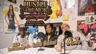 Hustle & Humor | S1E11 &mdash; Energy, Accountability & Culture Talk (ft. Lola Bunni & AJ)