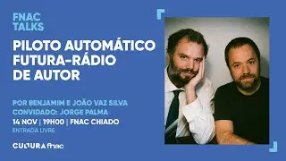 FNAC TALKS | Piloto Automático com Jorge Palma