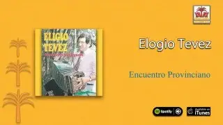 Eligio Tevez / Sentimiento Santiague&ntilde;o - Encuentro provinciano