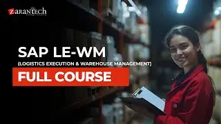 SAP LE-WM (Logistics Execution & Warehouse Management) Full Course | ZaranTech
