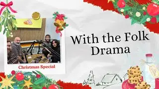 Biscuits & Blethers Christmas Special - The Folk Drama Fireside Podcast