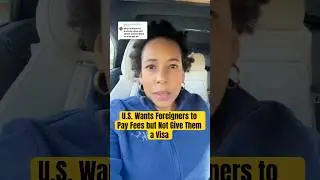 U.S. wants foreigners to pay fees but not give them a visa.