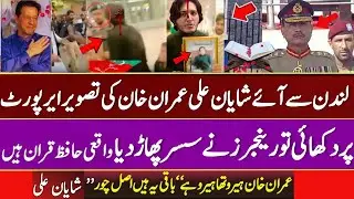 Shayan Ali From London Reaches Pakistan Airport and Raises Imran Khan Picture | challenge to Army