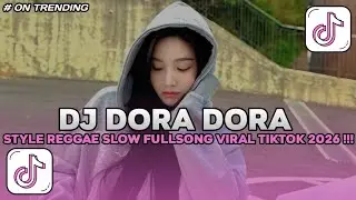 DJ DORA DORA REGGAE CAMPURAN REMIX VIRAL TIK TOK 2026 JEDAG JEDUG FULL SONG TERBARU