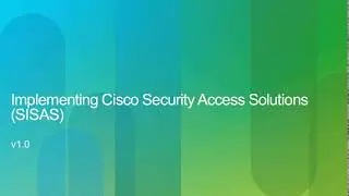 Implementing Cisco Secure Access Solutions (SISAS) Course Introduction