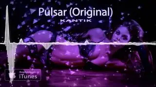Dj Kantik - Pulsar (Original) CLUB MUSIC MIX