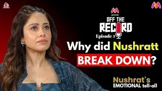 Nushrat Bharucha BREAKS DOWN | Replaced in Dream Girl 2 by Ananya, Lying about Height, Marriage