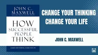 How Successful People Think: Change Your Thinking, Change Your Life | #booksummary|#success |#money
