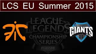 FNC vs GIA | Fnatic vs Giants Gaming (12.06.2015) [LCS EU Summer 2015]