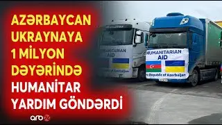 Azərbaycandan Ukraynaya 1 milyon dəyərində humanitar yardım GÖNDƏRİLDİ - Birbaşa BAĞLANTI
