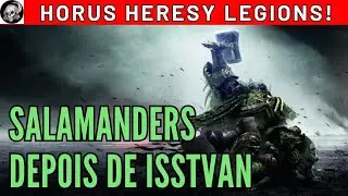 Lore de Horus Heresy: Salamanders &ndash; O Caminho Ap&oacute;s Isstvan