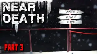 Near Death Gameplay - Part 3 - (No Commentary)