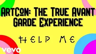 ArtCon: The True Avant Garde Experience - Help Me (Official Music Video)