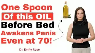 Men Over 50: Best Oils before bed For Hard Rock Erections Next Morning 