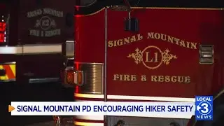 Signal Mountain PD working to improve hiker safety following deadly accident