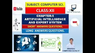 Class:XII Chapter:5 Artificial Intelligence(AI) and Expert System(Short and Long Answer Questions)
