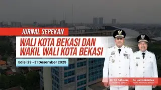 Jurnal Sepekan Wali Kota & Wakil Wali Kota Bekasi | edisi 29 - 31 Desember 2025