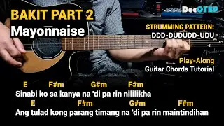 BAKIT Part 2 - Mayonnaise (Guitar Chords Tutorial with Lyrics and Strumming Pattern)