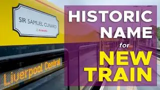 New train named 'Sir Samuel Cunard' ahead of spectacular Mersey ship-naming ceremony for Queen Anne