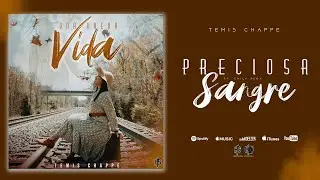 Preciosa Sangre | Temis Chappe ft. Emily Pe&ntilde;a