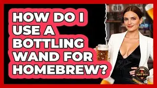 How Do I Use A Bottling Wand For Homebrew? - The Pint Guy
