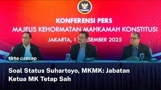Status Suhartoyo Dipersoalkan, MKMK: Jabatan Ketua MK Tetap Sah | Tirto Recap