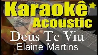 Elaine Martins - Deus Te Viu (Karaokê Acústico) playback