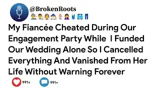 My Fiancée Cheated During Our Engagement Party While I Funded Our Wedding Alone So I .....