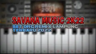 SET REMIX LAMPUNG ORG 2022 - SAVANA MUSIK FULL STYLE