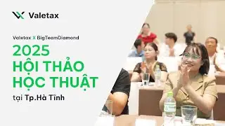 Valetax x BigTeamDiamond | Hội thảo Học thuật tại Tp.H&agrave; Tĩnh 2025