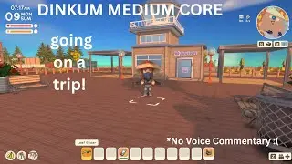 DINKUM MEDIUM CORE: Island Trip Day! *No voice commentary